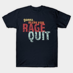 Rage Quit Funny T-Shirt